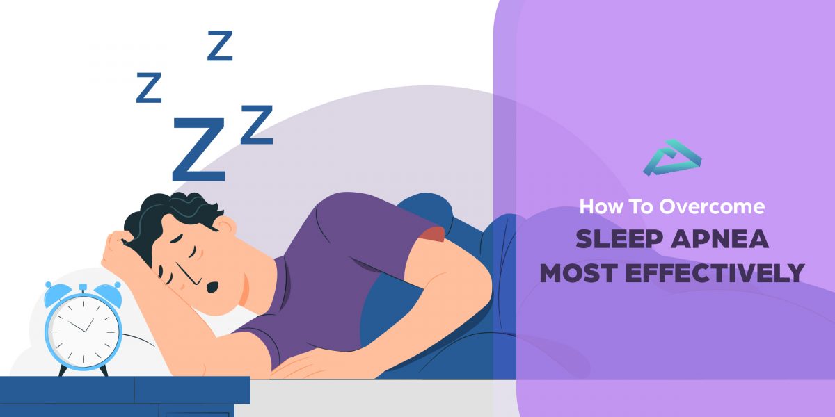 How to overcome sleep apnea most effectively